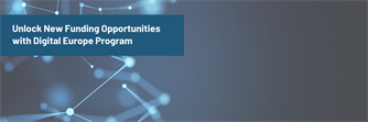 Unlock New Funding Opportunities with Digital Europe Program