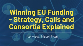 Winning EU Funding - Strategy, Calls and Consortia Explained